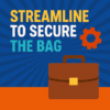 Streamline to Secure the Bag
