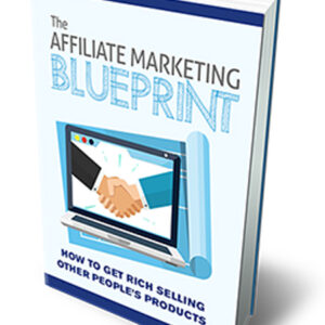 The Affiliate Marketing Blueprint